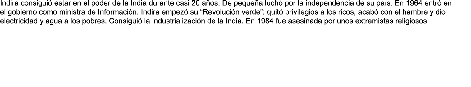 Indira consigui  estar en el poder de la India durante casi 20 a os  De peque a luch  por la independencia de su pa s   