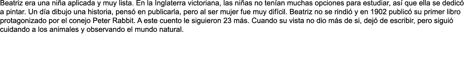 Beatriz era una ni a aplicada y muy lista  En la Inglaterra victoriana, las ni as no ten an muchas opciones para estu   