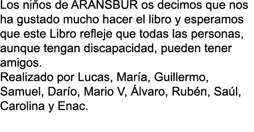 Los ni os de ARANSBUR os decimos que nos ha gustado mucho hacer el libro y esperamos que este Libro refleje que todas...