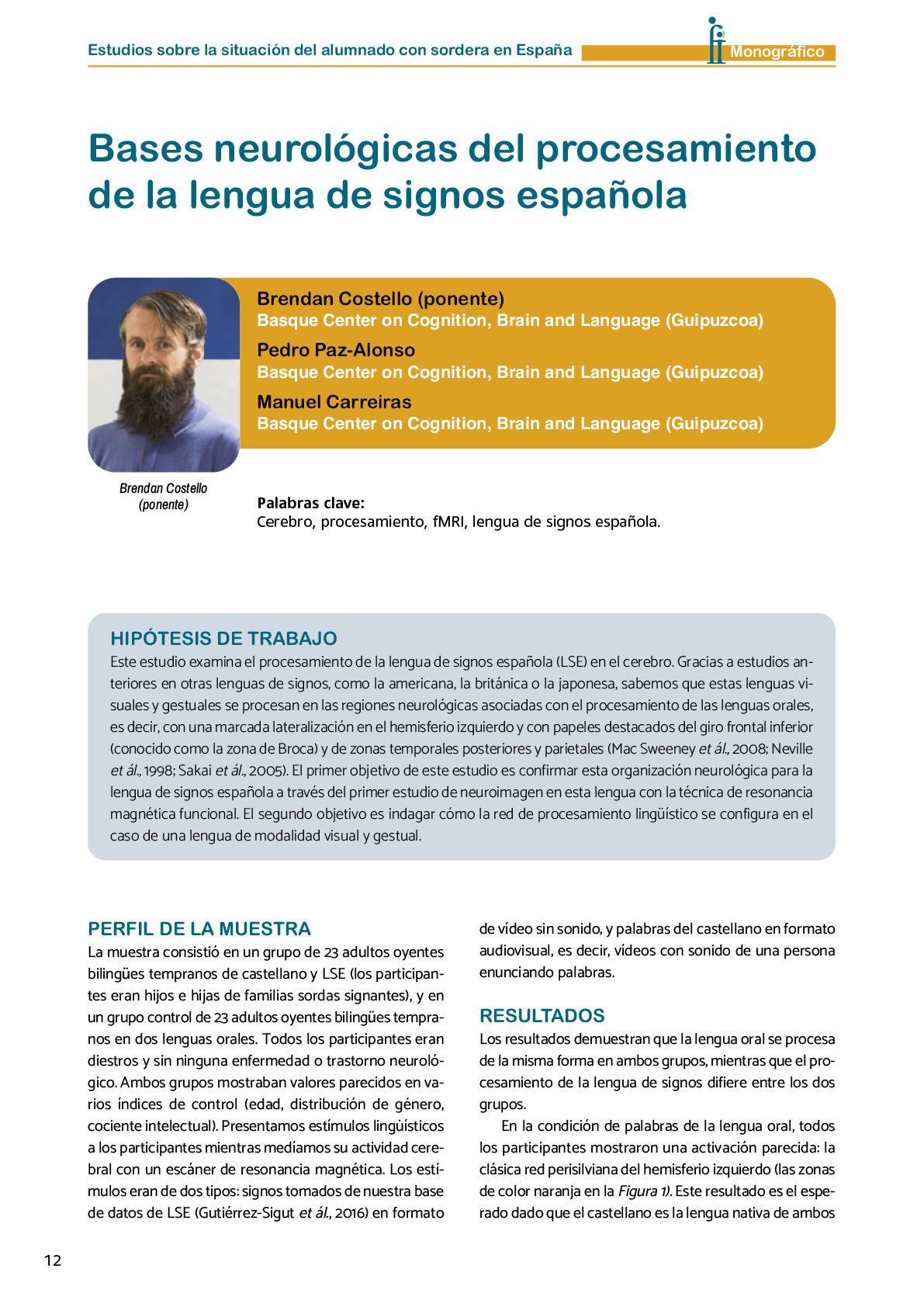 La II Jornada Cient fica de Reflexi n Educativa celebrada en Madrid  el 25 y 26 de noviembre de 2016  como una de las acciones desarrolladas por FIAPAS en el Marco del Convenio de Colaboraci n con el Ministerio de Educaci n  Cultura y Deporte y Fundaci n ONCE logr  reunir  de forma excepcional en Espa a  a investigadores nacionales de reconocido prestigio con el objetivo de conocer los resultados de sus estudios sobre la situaci n del alumnado con sordera  pudiendo obtener  a partir de datos y evidencias cient ficas  conclusiones que permitan el dise o de pol ticas educativas acordes con la realidad del alumnado con sordera   FIAPAS recoge en este Monografico  15 estudios y experiencias recientes  presentadas por expertos  realizadas en Espa a en relaci n con la educaci n  habilitaci n  recursos de accesibilidad  y preparaci n profesional de los ni os  ni as y j venes con sordera  As  mismo  se presentaron 4 comunicaciones de las Oficinas de Atenci n a la Discapacidad de las Universidades de Burgos  Universidad de Valencia  Universidad Complutense de Madrid y Universidad Pontificia de Comilla