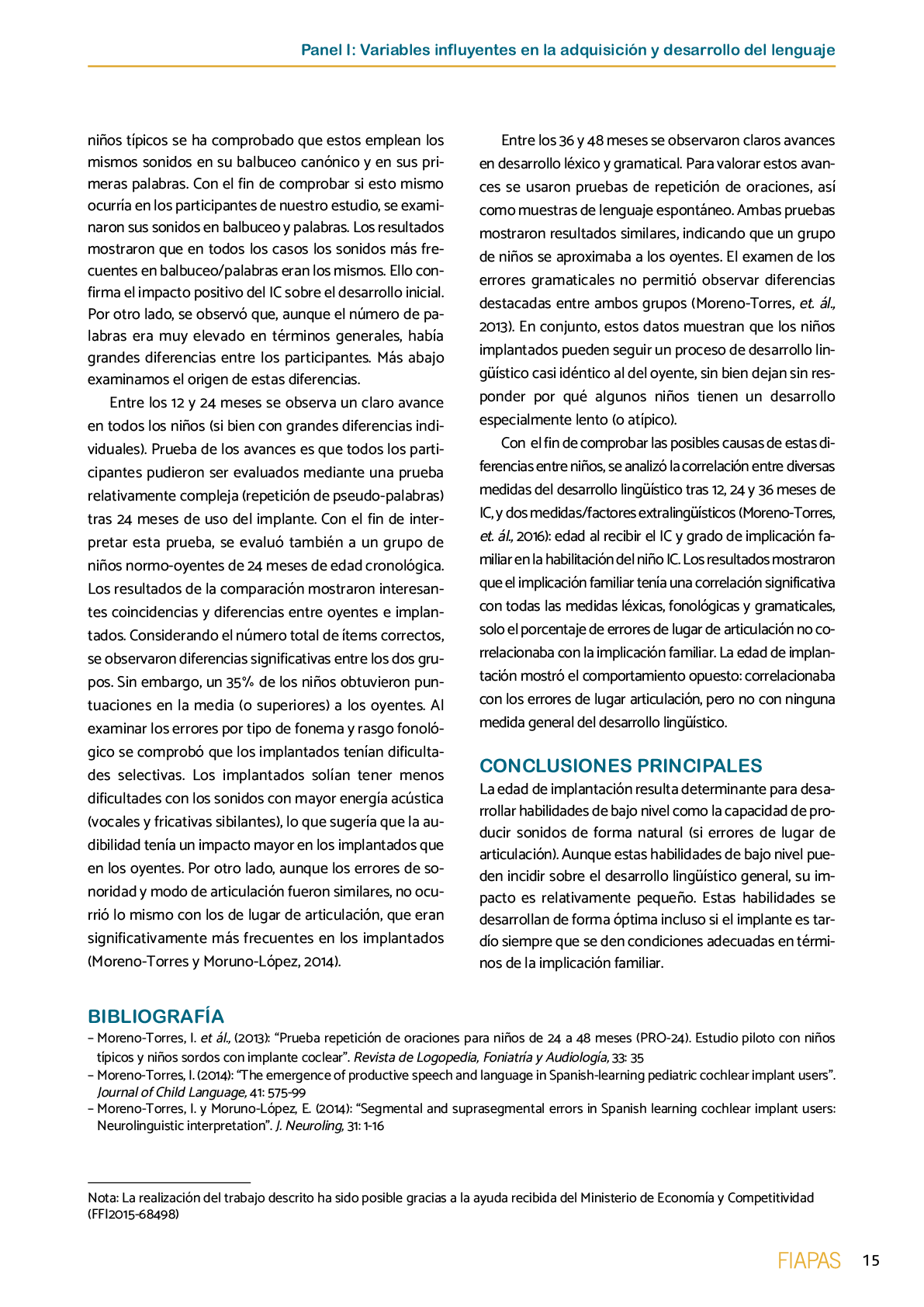 La II Jornada Cient fica de Reflexi n Educativa celebrada en Madrid  el 25 y 26 de noviembre de 2016  como una de las acciones desarrolladas por FIAPAS en el Marco del Convenio de Colaboraci n con el Ministerio de Educaci n  Cultura y Deporte y Fundaci n ONCE logr  reunir  de forma excepcional en Espa a  a investigadores nacionales de reconocido prestigio con el objetivo de conocer los resultados de sus estudios sobre la situaci n del alumnado con sordera  pudiendo obtener  a partir de datos y evidencias cient ficas  conclusiones que permitan el dise o de pol ticas educativas acordes con la realidad del alumnado con sordera   FIAPAS recoge en este Monografico  15 estudios y experiencias recientes  presentadas por expertos  realizadas en Espa a en relaci n con la educaci n  habilitaci n  recursos de accesibilidad  y preparaci n profesional de los ni os  ni as y j venes con sordera  As  mismo  se presentaron 4 comunicaciones de las Oficinas de Atenci n a la Discapacidad de las Universidades de Burgos  Universidad de Valencia  Universidad Complutense de Madrid y Universidad Pontificia de Comilla