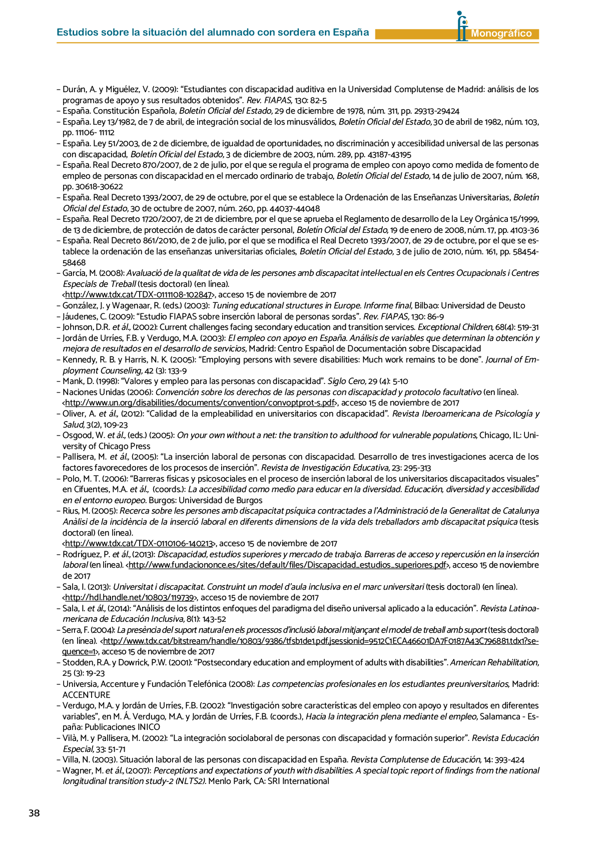 La II Jornada Cient fica de Reflexi n Educativa celebrada en Madrid  el 25 y 26 de noviembre de 2016  como una de las acciones desarrolladas por FIAPAS en el Marco del Convenio de Colaboraci n con el Ministerio de Educaci n  Cultura y Deporte y Fundaci n ONCE logr  reunir  de forma excepcional en Espa a  a investigadores nacionales de reconocido prestigio con el objetivo de conocer los resultados de sus estudios sobre la situaci n del alumnado con sordera  pudiendo obtener  a partir de datos y evidencias cient ficas  conclusiones que permitan el dise o de pol ticas educativas acordes con la realidad del alumnado con sordera   FIAPAS recoge en este Monografico  15 estudios y experiencias recientes  presentadas por expertos  realizadas en Espa a en relaci n con la educaci n  habilitaci n  recursos de accesibilidad  y preparaci n profesional de los ni os  ni as y j venes con sordera  As  mismo  se presentaron 4 comunicaciones de las Oficinas de Atenci n a la Discapacidad de las Universidades de Burgos  Universidad de Valencia  Universidad Complutense de Madrid y Universidad Pontificia de Comilla