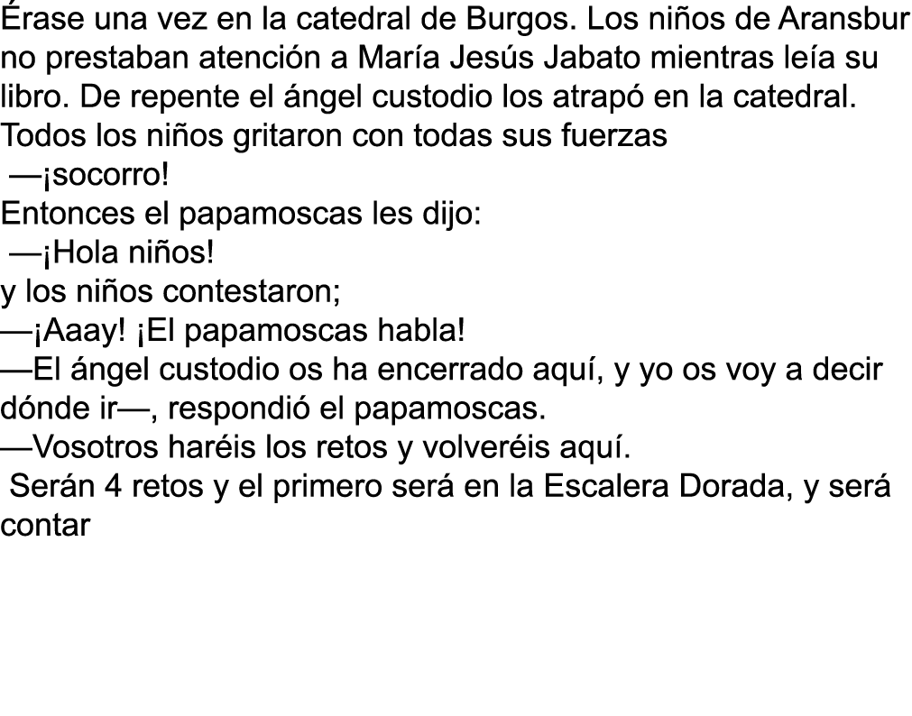 Érase una vez en la catedral de Burgos  Los niños de Aransbur no prestaban atención a María Jesús Jabato mientras leí   