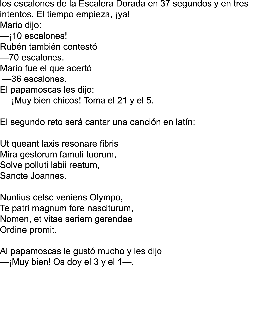 los escalones de la Escalera Dorada en 37 segundos y en tres intentos  El tiempo empieza,  ya  Mario dijo: — 10 escal   