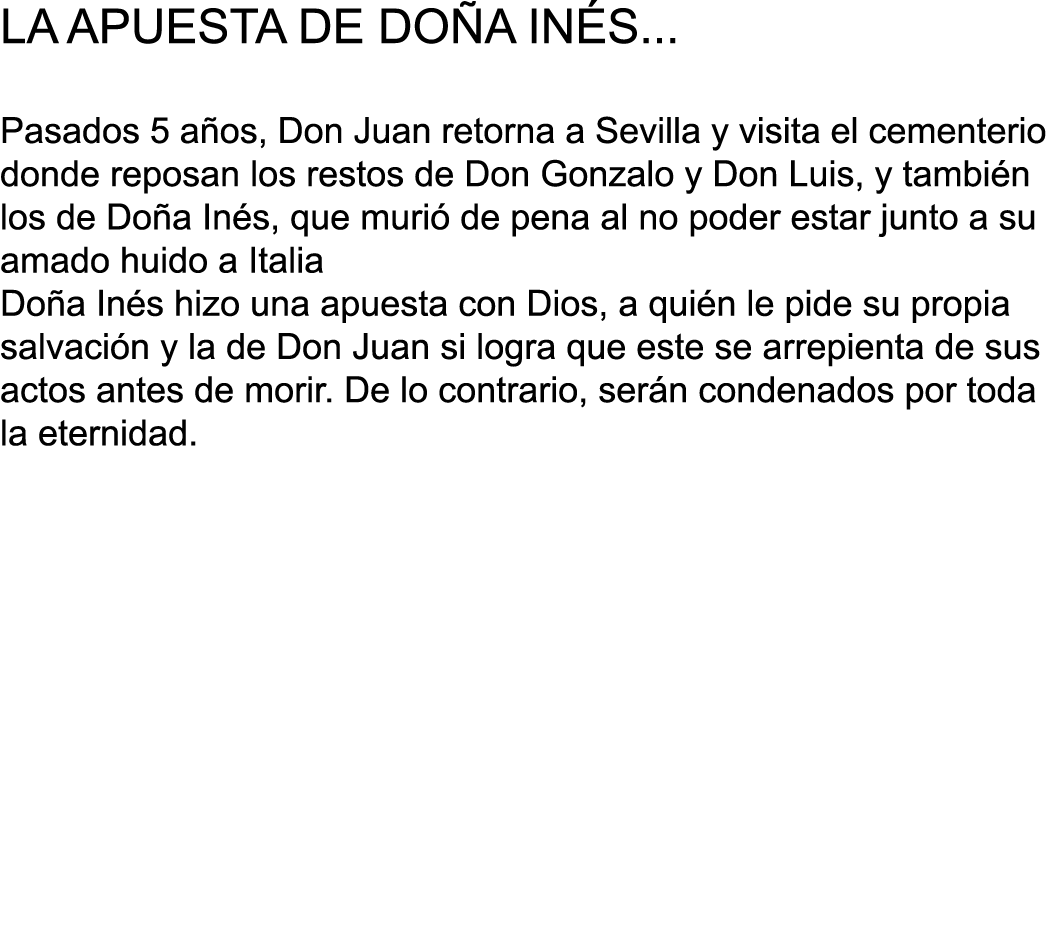 LA APUESTA DE DO A IN S    Pasados 5 a os, Don Juan retorna a Sevilla y visita el cementerio donde reposan los restos   