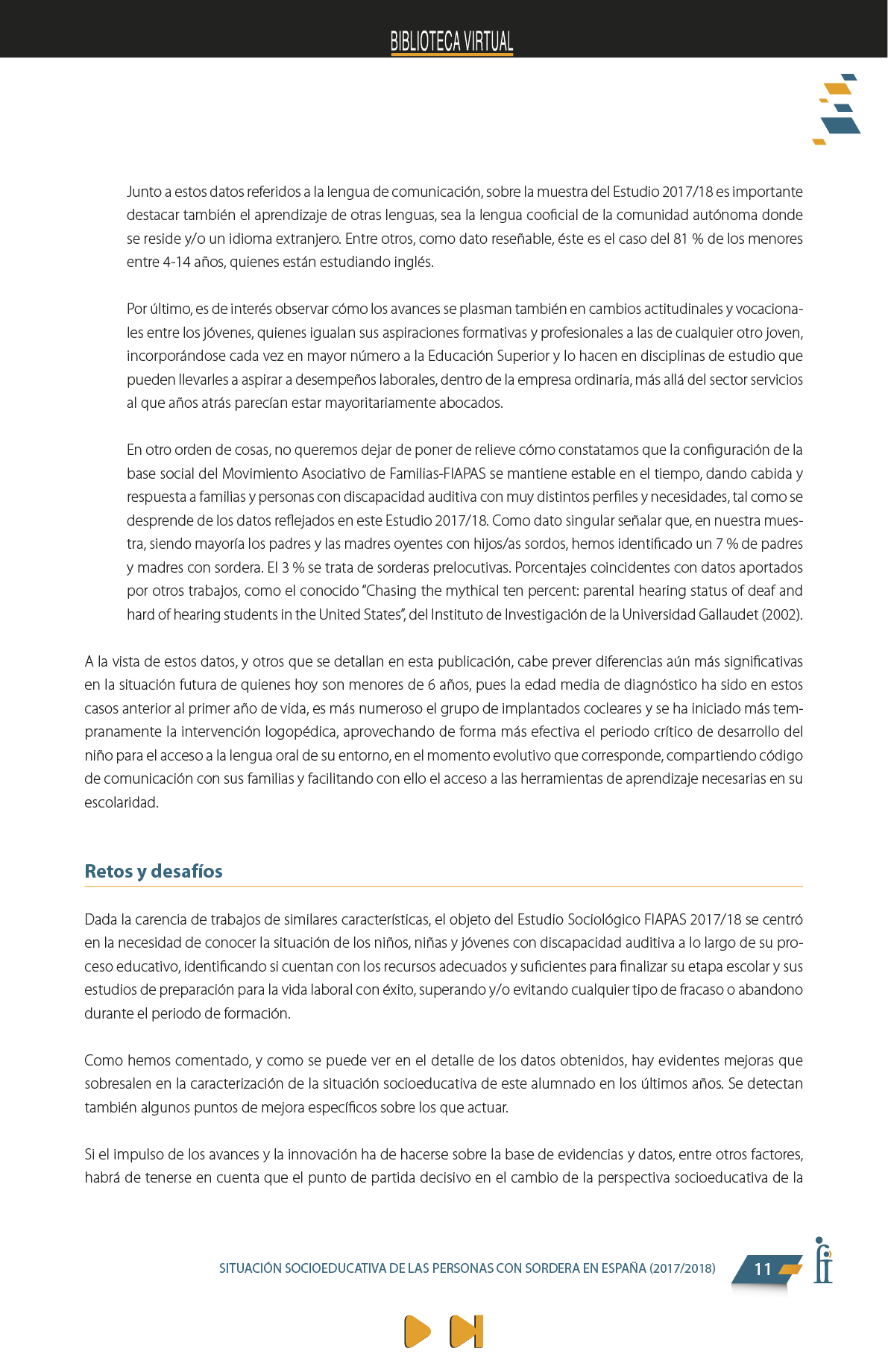 La presente publicación contiene los resultados más significativos entre los encontrados en el Estudio Sociológico promovido por FIAPAS, en el marco del convenio de colaboración firmado en 2017 con el entonces Ministerio de Educación, Cultura y Deporte y, en 2018, con el actual Ministerio de Educación y Formación Profesional, que ha contado asimismo con la cofinanciación de la Fundación ONCE  
