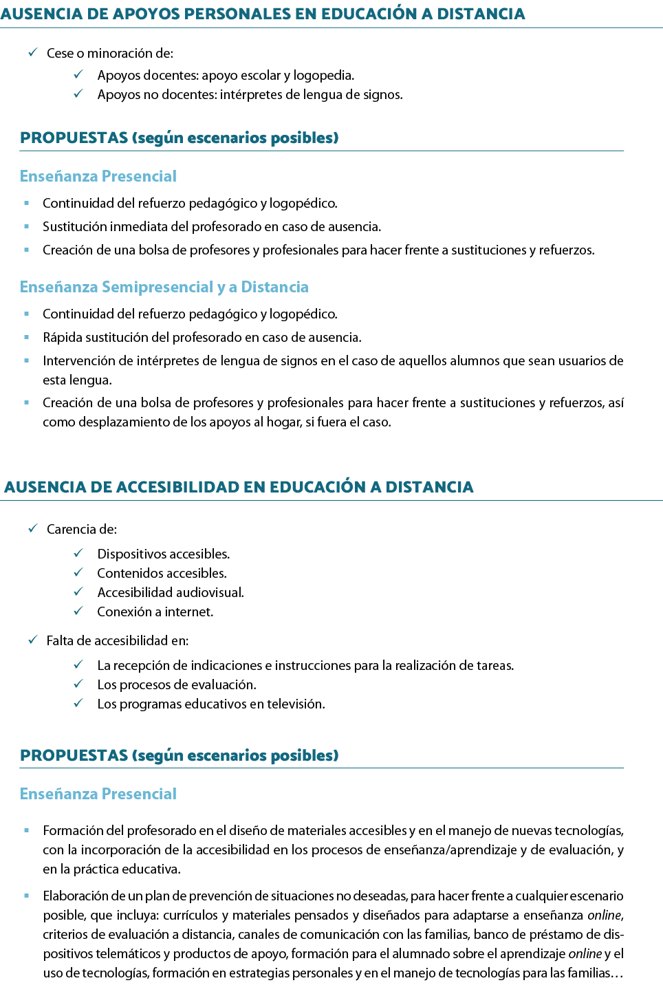 AUSENCIA DE APOYOS PERSONALES EN EDUCACIÓN A DISTANCIA ü Cese o minoración de: ü Apoyos docentes: apoyo escolar y log   