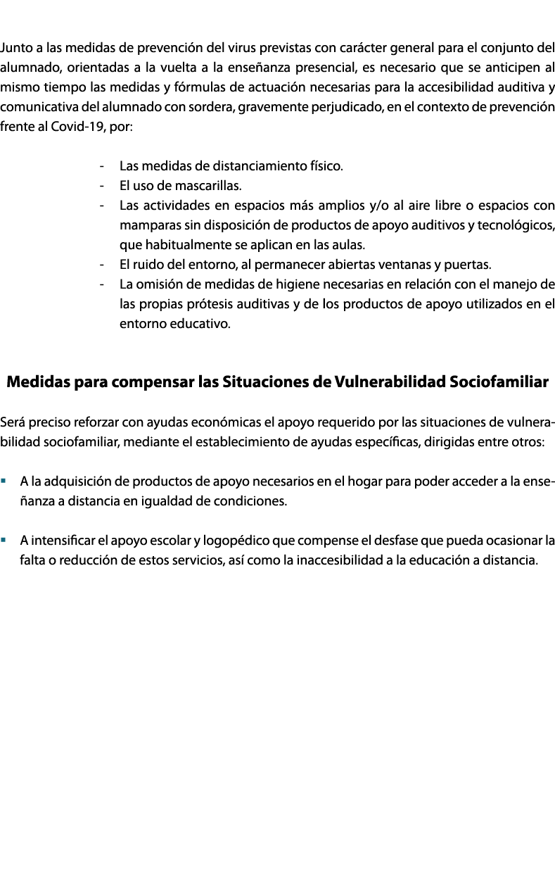 Medidas de Higiene y Prevención frente al contagio Junto a las medidas de prevención del virus previstas con carácter   