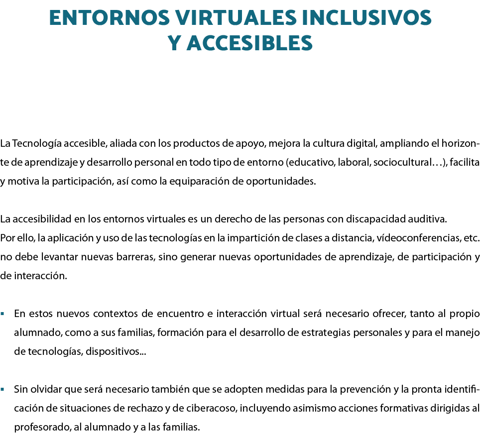 ENTORNOS VIRTUALES INCLUSIVOS Y ACCESIBLES    La Tecnología accesible, aliada con los productos de apoyo, mejora la c   