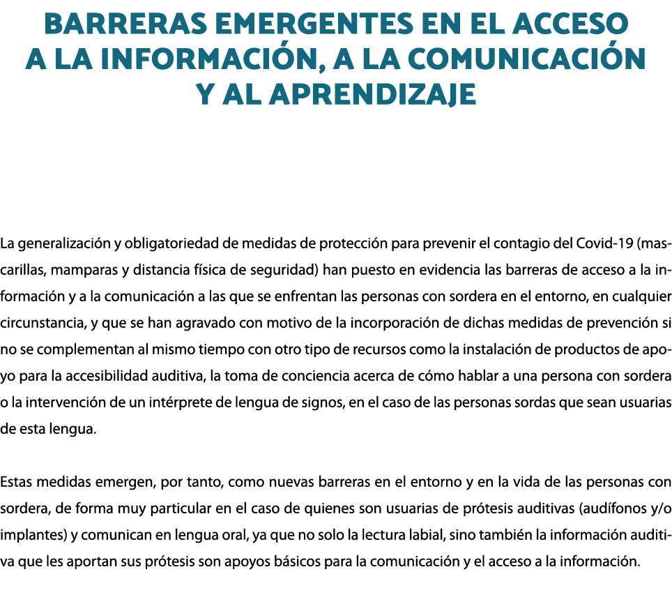 BARRERAS EMERGENTES EN EL ACCESO A LA INFORMACIÓN, A LA COMUNICACIÓN Y AL APRENDIZAJE    La generalización y obligato   