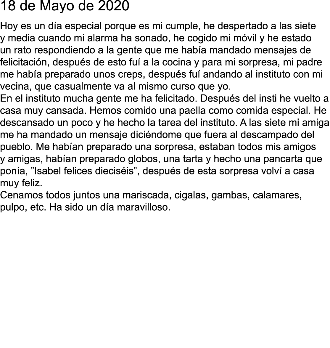 18 de Mayo de 2020 Hoy es un d a especial porque es mi cumple, he despertado a las siete y media cuando mi alarma ha    