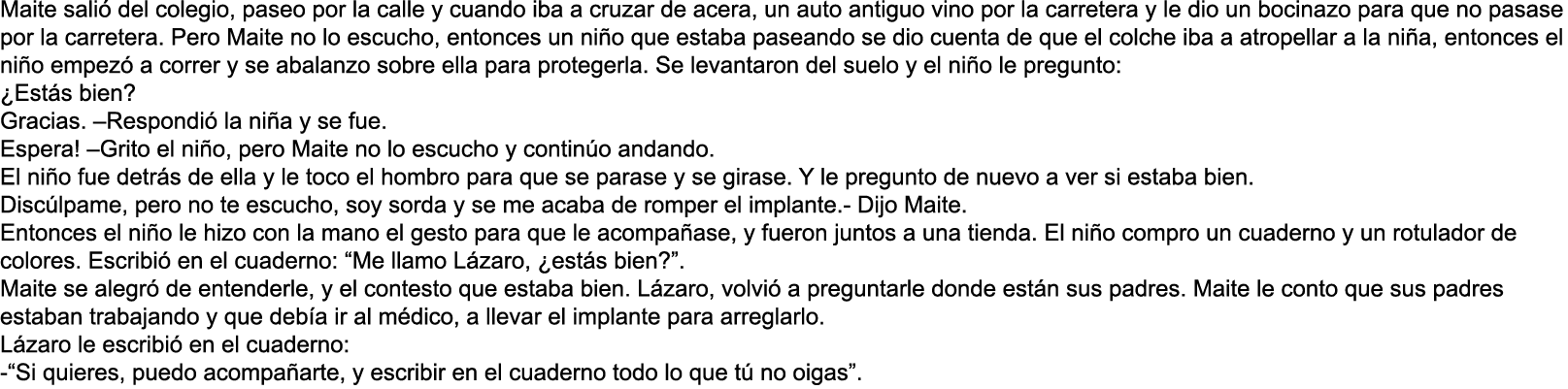 Maite sali  del colegio  paseo por la calle y cuando iba a cruzar de acera  un auto antiguo vino por la carretera y l   