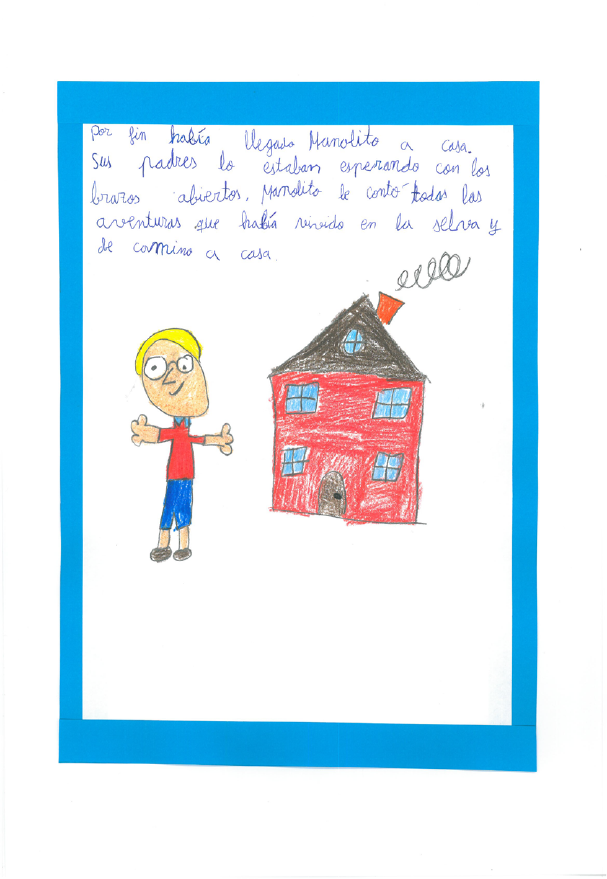 En la última página hay un dibujo infantil en el que Manolito está de pié con los brazos abiertos y sonríe  Y a su lado hay una casa de color rojo y con tejado marrón y chimenea por la que sale humo 