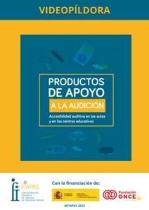 VIDEOPÍLDORA. PRODUCTOS DE APOYO A LA AUDICIÓN. Accesibilidad auditiva en las aulas y en los centros educativos