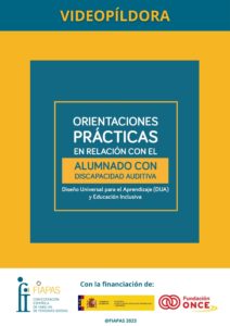 VIDEOPÍLDORA: ORIENTACIONES PRÁCTICAS EN RELACIÓN CON EL ALUMNADO CON DISCAPACIDAD AUDITIVA. Diseño Universal para el Aprendizaje (DUA) y Educación Inclusiva